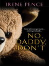 Cover image for No, Daddy, Don't!